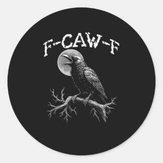 Sticker Rond Crow F-Caw-F Funny Bird Crow Humor Creative Casual