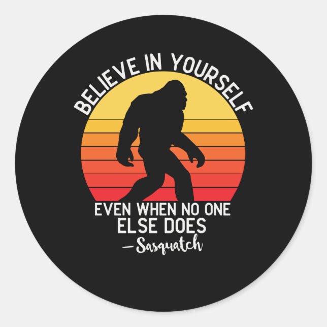 Sticker Rond Croyez En Vous-Même Bigfoot Motivation Sunset (Devant)