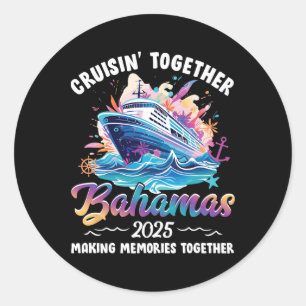 Sticker Rond Cruisin Together Bahamas Vacation Beach 2025 Memor