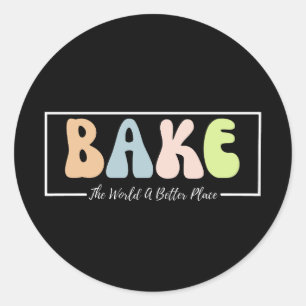Sticker Rond Cuire Le Monde Un Meilleur Endroit Baker