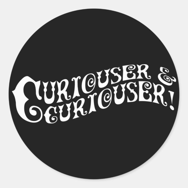 Sticker Rond Curiouser & Curiouser (Devant)