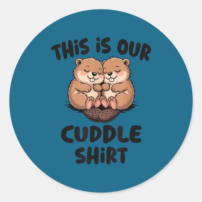 Sticker Rond Cute Beaver This Is Our Cuddle  (Devant)