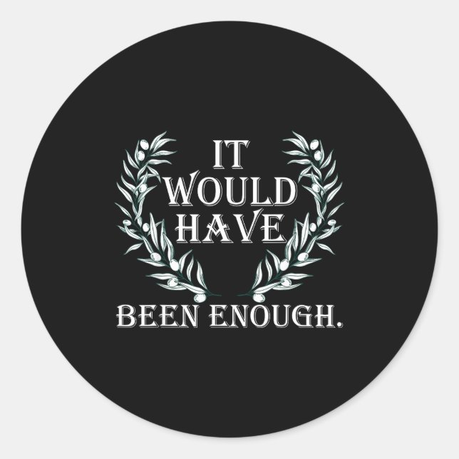Sticker Rond Cute It Would Have Been Enough Chosen People Funny (Devant)