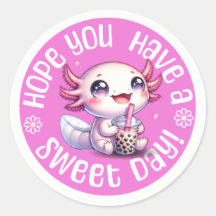 Sticker Rond Cute Kawaii Axolotl "Hope You have a Sweet Day"
