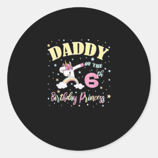 Sticker Rond Daddy Of The 6th Birthday Princess - 6 Year Old Un