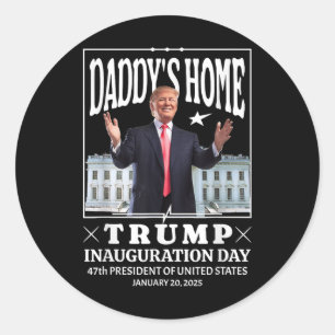 Sticker Rond Daddys Home - Trump Inauguration Day 2025