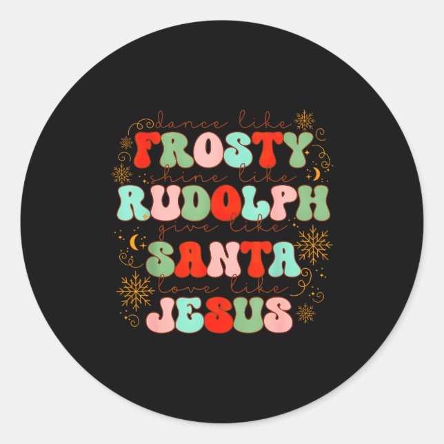 Sticker Rond Dance Like Frosty Shine Like Rudolph Gift Like San (Devant)