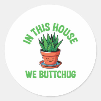 Sticker Rond Dans cette maison, nous arrosons par le bas – Humo