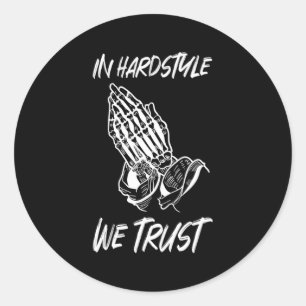 Sticker Rond Dans Hardstyle Nous Croyons Prier Edm Music Rave T