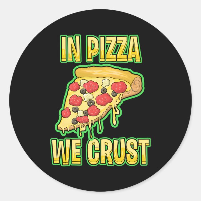 Sticker Rond Dans La Pizza, Nous Croûtons (Devant)