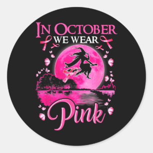 Sticker Rond Dans October We Wear Pink Ribbon Witch Halloween B
