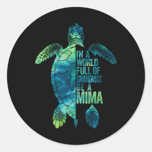 Sticker Rond Dans Un Monde Plein De Grandmas Soyez Un Grand Mim