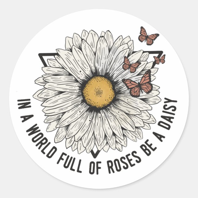 Sticker Rond Dans Un Monde Plein De Roses, Soyez Un Massif (Devant)