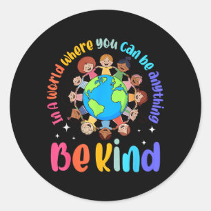 Sticker Rond Dans un monde soyez gentil les enfants positifs ch