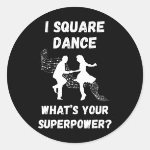 Sticker Rond Danse carré Danse Carré Danse Quel est votre super