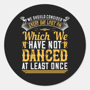 Sticker Rond Danse - Danse Au Moins Une Fois Par Jour