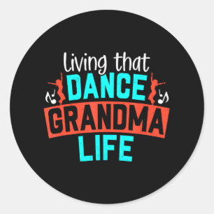 Sticker Rond Danse Grand-mère Vie Grand-mère Danseuse Grand-mèr
