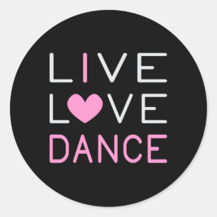 Sticker Rond Danser Live Love Danse Queen Dancer Ballet Cadeau