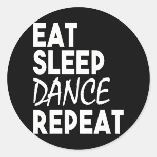 Sticker Rond Danseuse Funny Mange Dormir Danse Répéter
