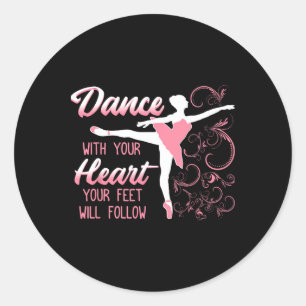 Sticker Rond Dansez Avec Votre Coeur Vos Pieds Suivront La Dans