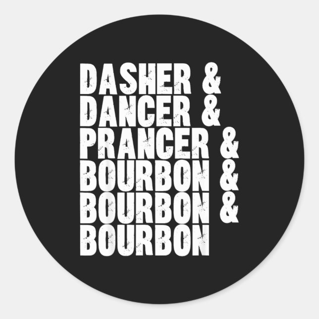 Sticker Rond Dasher Dancer Prancer And Bourbon Whiskey Funny Ch (Devant)