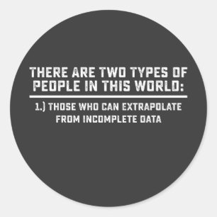 Sticker Rond Data Scientist Il Y A Deux Types De Personnes Dans
