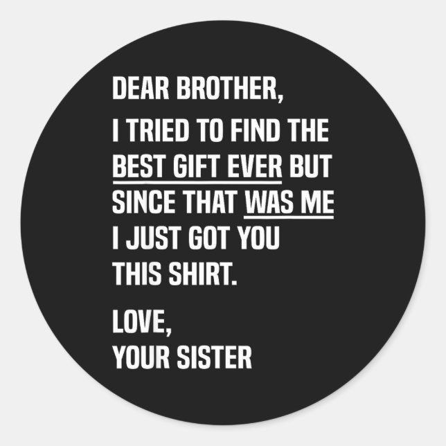 Sticker Rond Dear Brother Quote Funny Sibling Humor Joke From S (Devant)