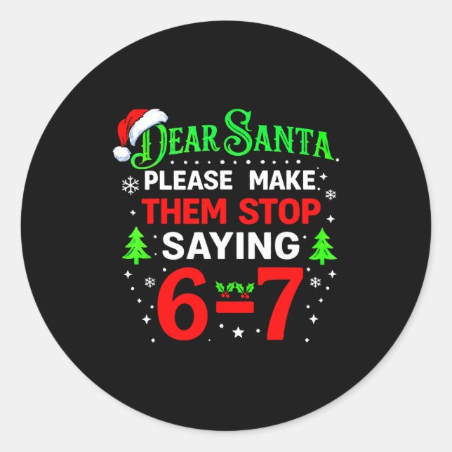Sticker Rond Dear Santa 67 Funny Christmas Students Six Seven 6 (Devant)