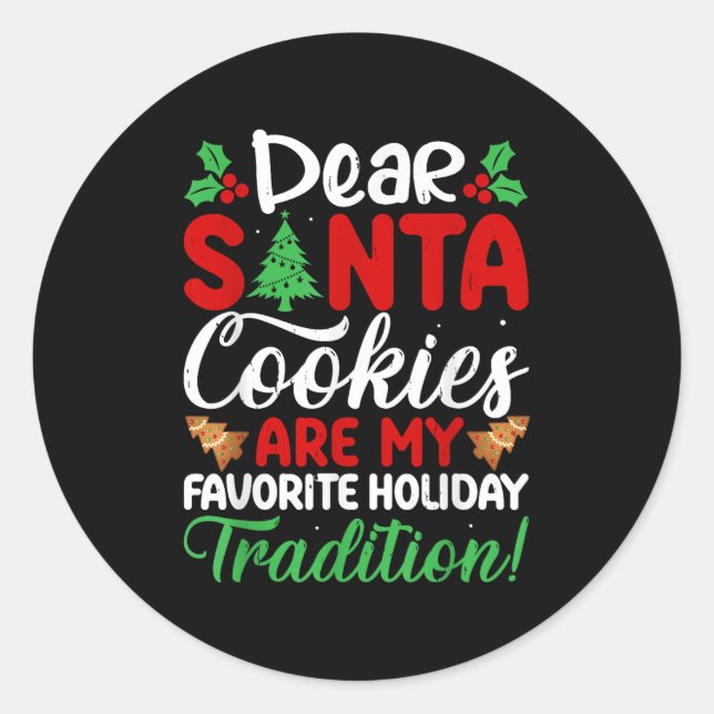 Sticker Rond Dear Santa Cookies Are My Favorite Holiday Traditi (Devant)
