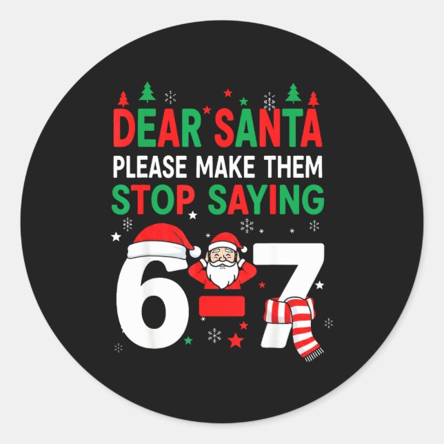 Sticker Rond Dear Santa, Funny 67 Six Seven Christmas 6-7 Men W (Devant)