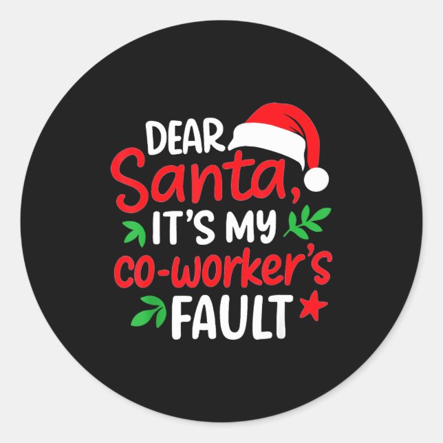 Sticker Rond Dear Santa It's My Coworker's Fault  (Devant)