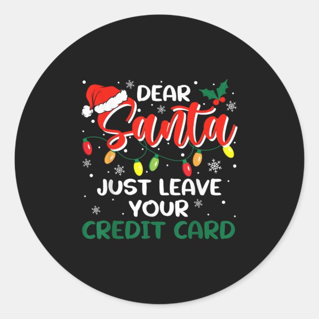 Sticker Rond Dear Santa Just Leave Your Credit Card Christmas  (Devant)