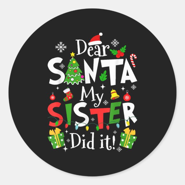 Sticker Rond Dear Santa My Sister Did It Funny Christmas Xmas G (Devant)