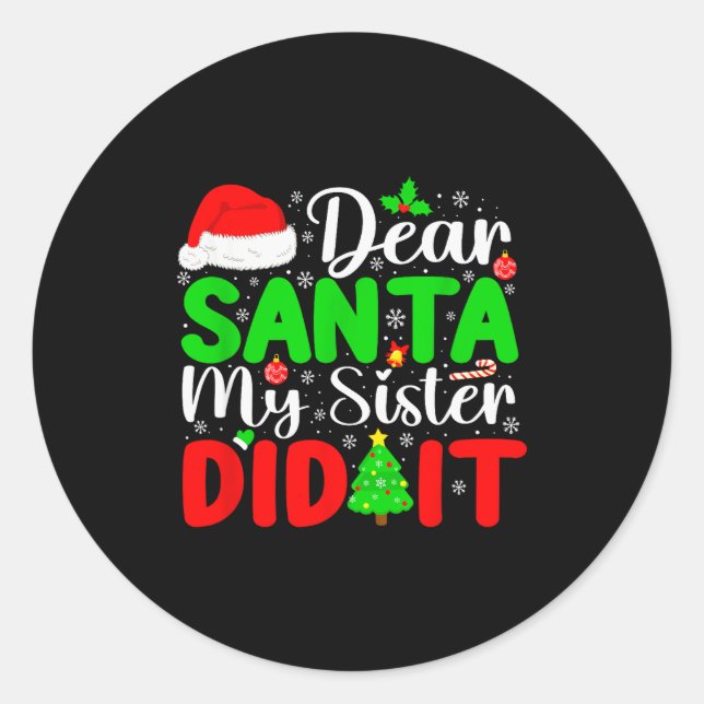 Sticker Rond Dear Santa My Sister Did It Funny Xmas Family Girl (Devant)