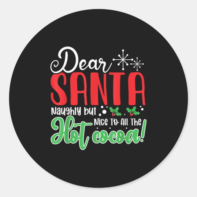 Sticker Rond Dear Santa Naughty But Nice To All The Hot Cocoa!  (Devant)