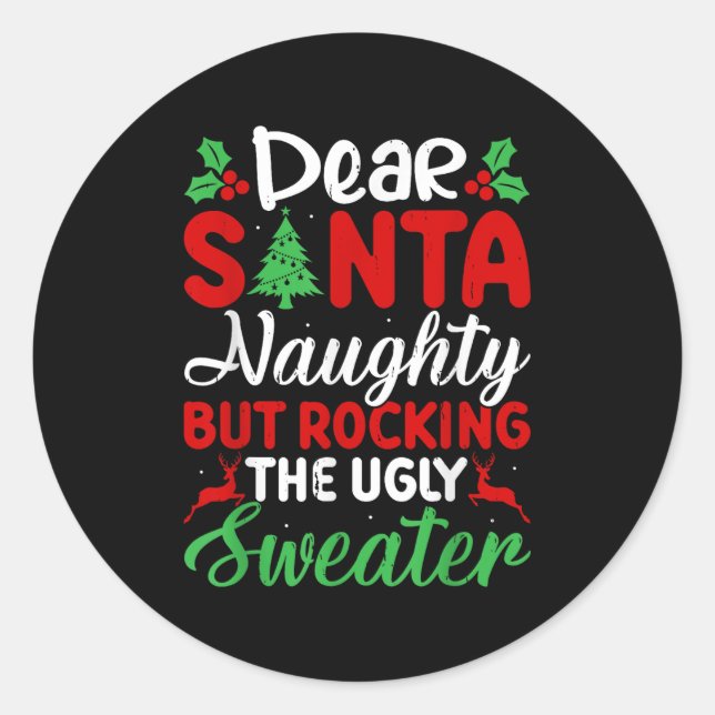 Sticker Rond Dear Santa Naughty But Rocking Ugly Christmas Swea (Devant)