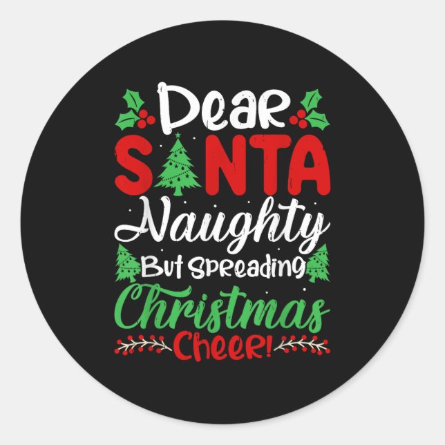 Sticker Rond Dear Santa Naughty But Spreading Christmas Cheer!  (Devant)