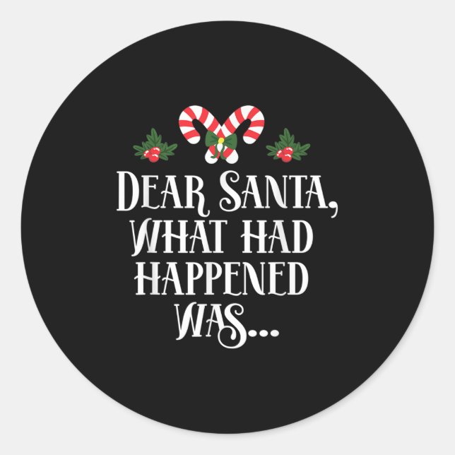 Sticker Rond Dear Santa What Had Happened Was (Devant)