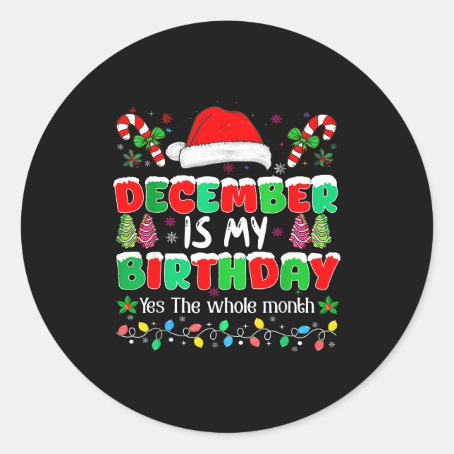 Sticker Rond December Is My Birthday Month Yes The Whole Month  (Devant)