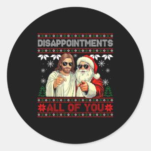 Sticker Rond Déceptions vous tous Jésus Noël Sweat Ugly