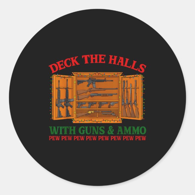 Sticker Rond Deck The Halls With Guns &amp; Ammo Funny Christma (Devant)