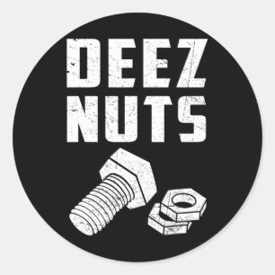 Sticker Rond Deez Et Nuts Bolt Funny Mécanique Dit Plaisanterie