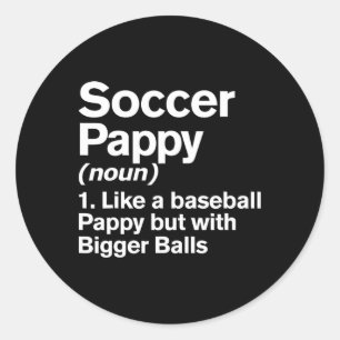 Sticker Rond Définition de Pappy de football drôle de plus gran