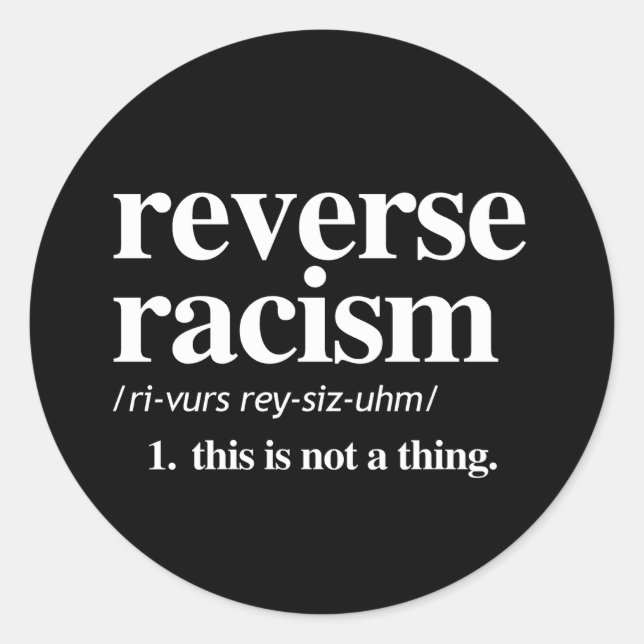 Sticker Rond Définition du racisme inverse (Devant)