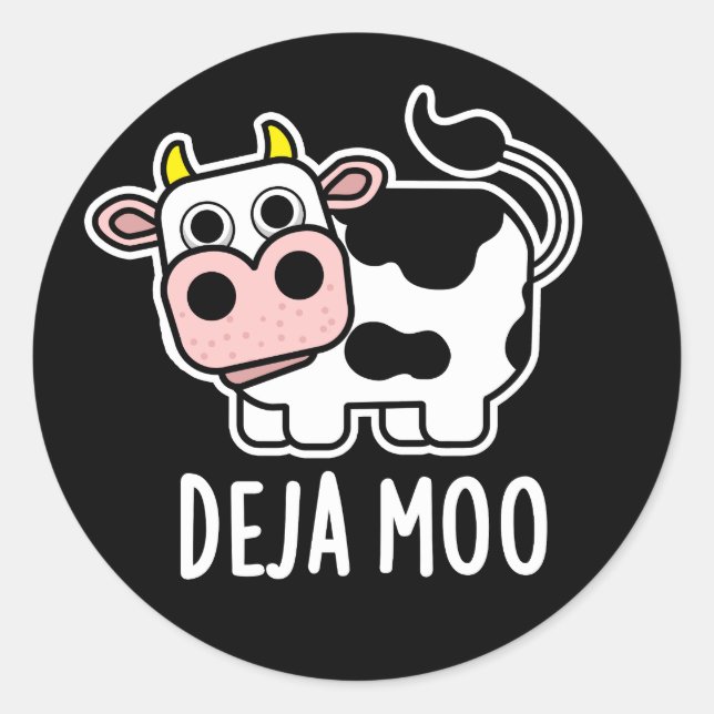 Sticker Rond Deja Moo Funny Cow Pun Dark BG (Devant)
