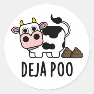 Sticker Rond Deja Poo Drôle Pun Poop De Vache