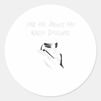 Sticker Rond Demandez-moi à propos de Mon Ninja Disguise Funny 