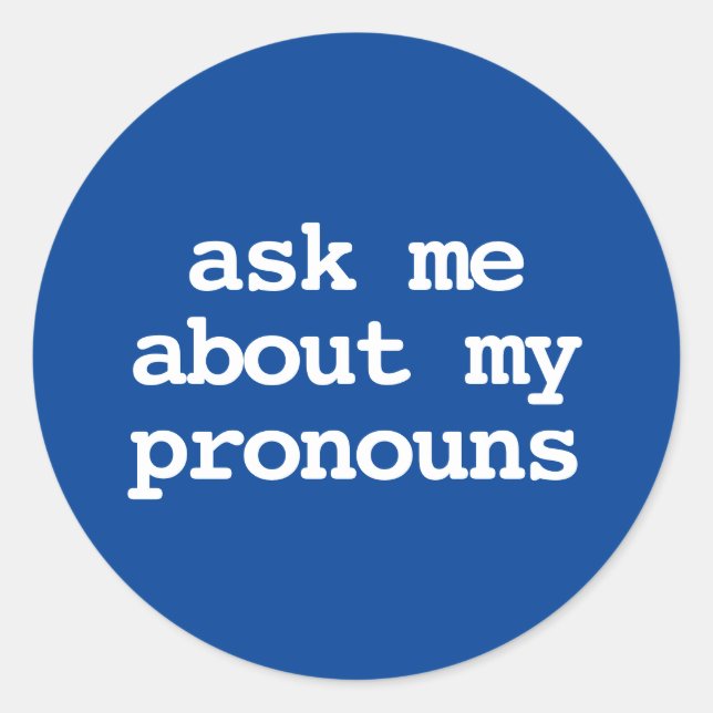 Sticker Rond demandez-moi à propos de mon pronouns Button (Devant)