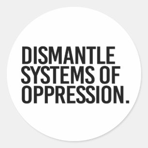 Sticker Rond Démanteler les systèmes d'oppression