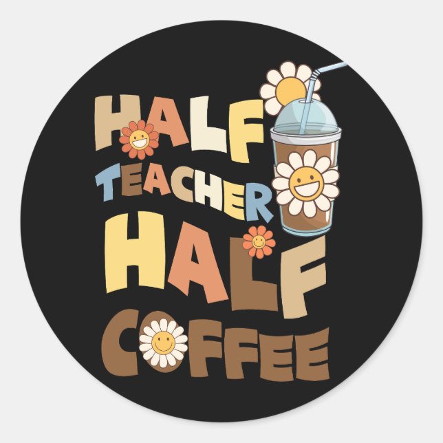 Sticker Rond Demi-enseignant Super rétro Demi-café Happy Teache (Devant)